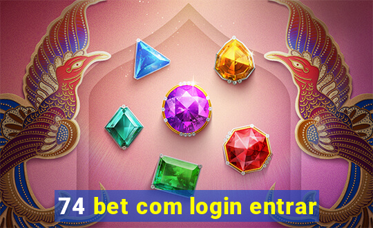 74 bet com login entrar